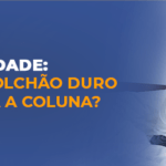 Mito ou verdade: dormir em colchão duro faz bem para a coluna?