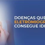 DOENÇAS QUE A ELETROMIOGRAFIA CONSEGUE IDENTIFICAR
