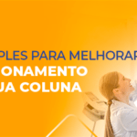 3 dicas simples para melhorar o relacionamento com a sua coluna