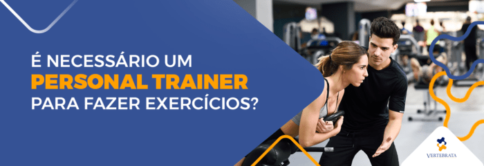 É necessário um personal trainer para fazer exercícios?