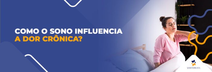 Como o sono influencia a dor crônica?