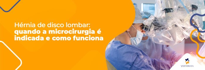 Hérnia lombar: quando a microcirurgia é indicada