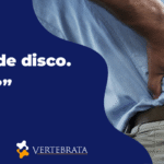 Série: Desmentindo mitos sobre dor e cirurgia da coluna  – Episódio 2 – “Tenho hérnia de disco. Preciso operar?”