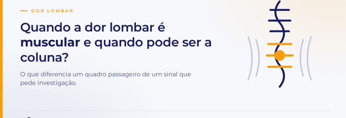 Dor lombar: quando é muscular e quando pode ser sinal de algo na coluna?