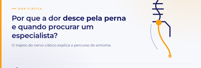 Dor ciática: por que a dor desce pela perna e quando procurar um especialista? Campo