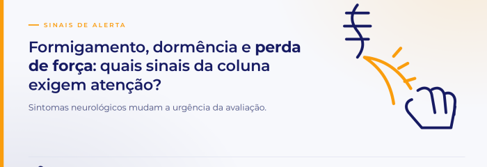 Formigamento, dormência e perda de força: quais sinais da coluna exigem atenção?